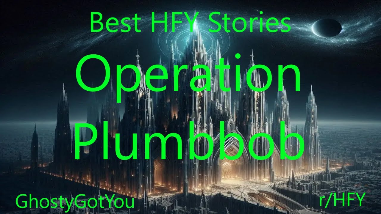 Best HFY Stories: Operation Plumbbob