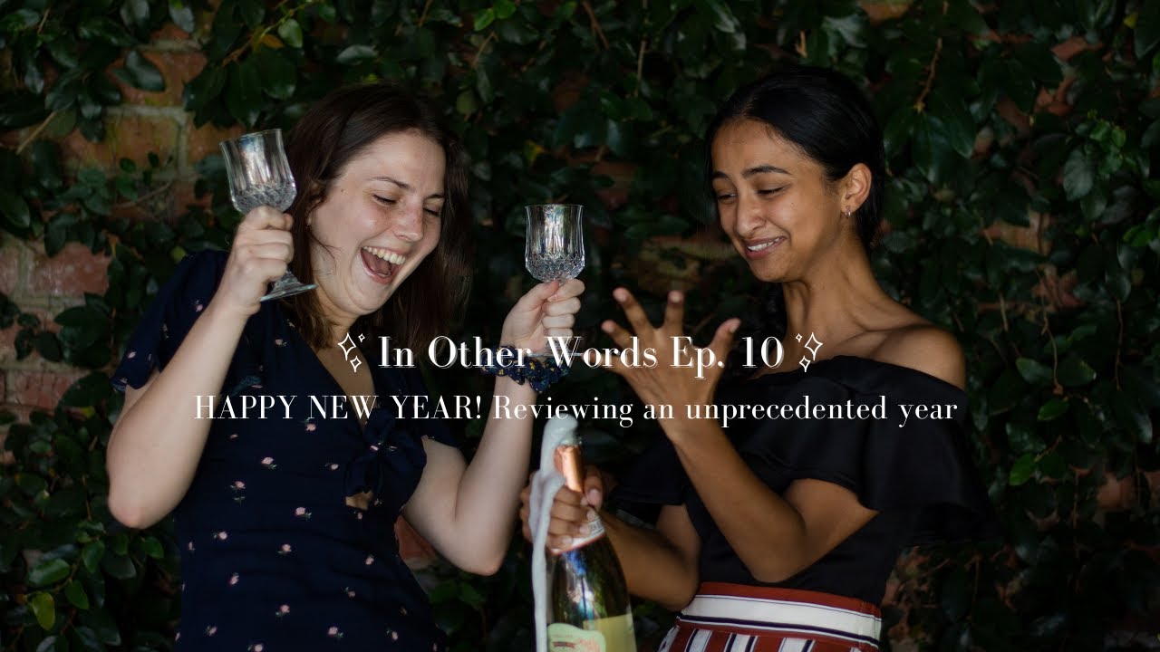 HAPPY NEW YEAR! Reviewing an unprecedented year | In Other Words Podcast Ep. 10