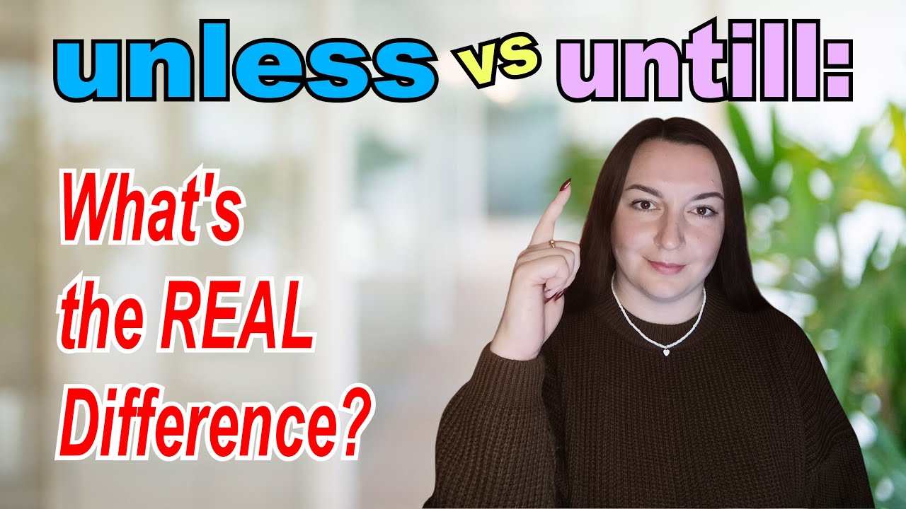 Conjunctions - Unless vs Until - Know The Difference & Speak Confidently!