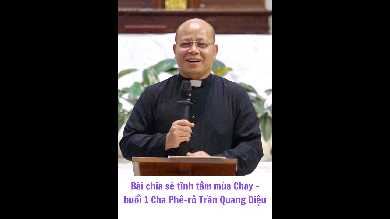 TĨNH TÂM MÙA CHAY GIÁO XỨ CỬA BẮC II  (Buổi 1: CẦU NGUYỆN NHƯ MÔN ĐỆ THỪA SAI)