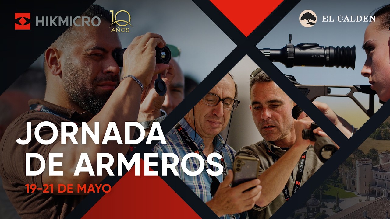 🔥Evento de Armeros 2026 | HIKMICRO y EL CALD&Eacute;N reunieron al sector en Madrid