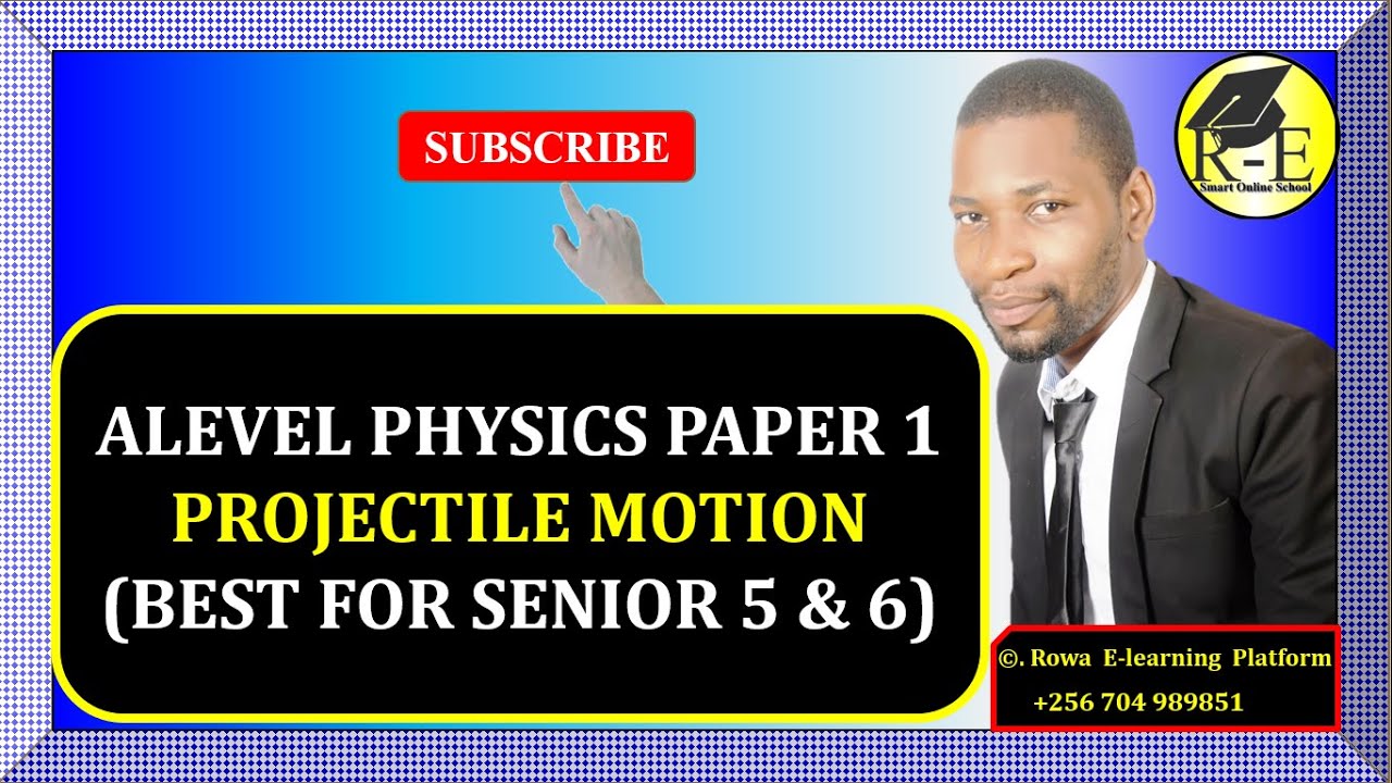 004 – ALEVEL PHYSICS PAPER 1 | PROJECTILE MOTION | MECHANICS | 510/1