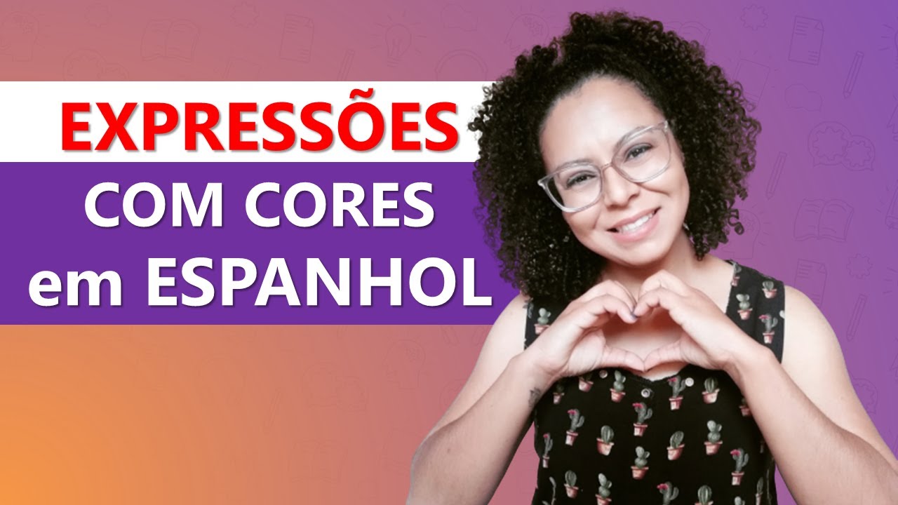 EXPRESSÕES com CORES em ESPANHOL |  Espanhol Dinâmico