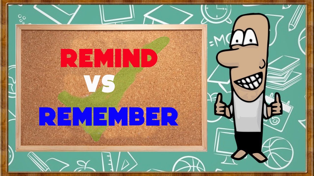 Cuando usar REMEMBER y cuando REMIND