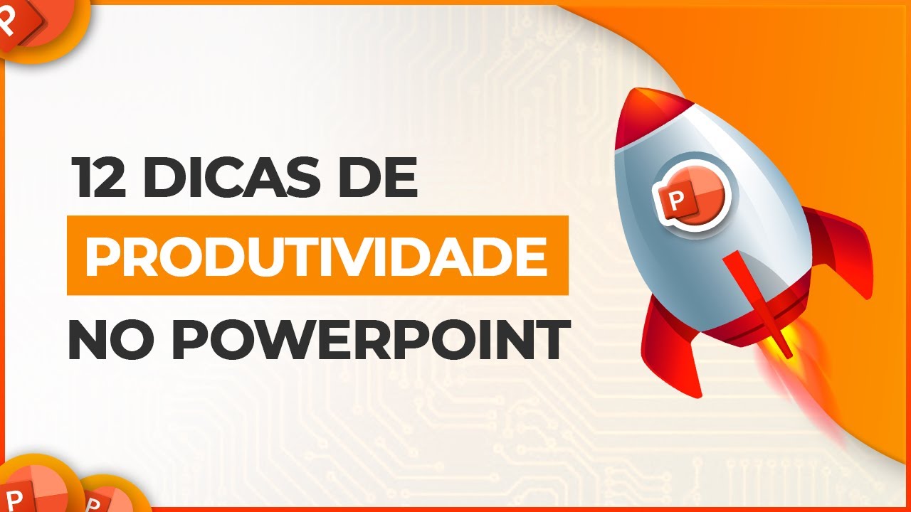 12 Dicas de Produtividade no PowerPoint
