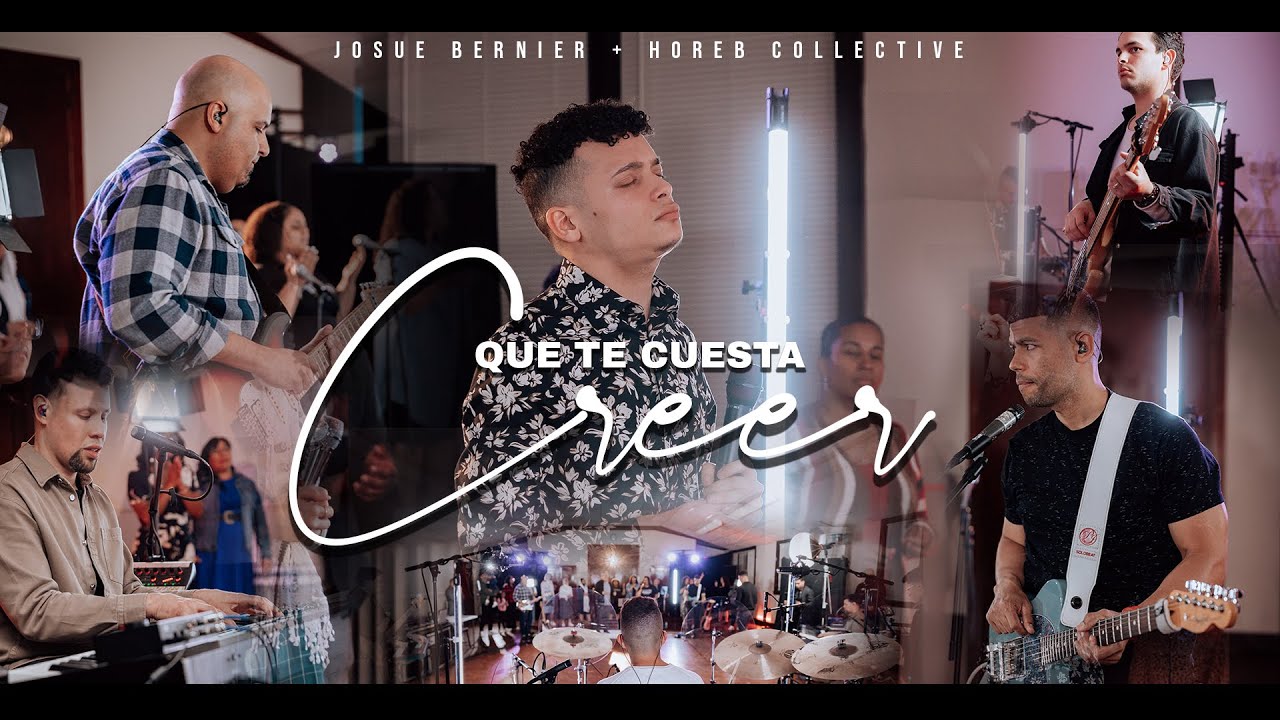 Que Te Cuesta Creer (En Vivo) - Josue Bernier + Horeb Collective [Oficial]