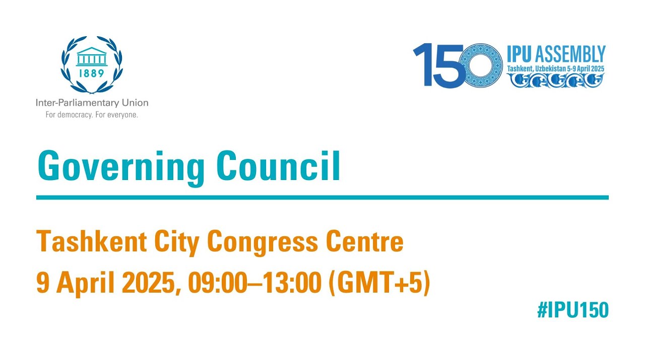 150th IPU Assembly, 9 Apr: Governing Council &ndash; AM Session (Floor)