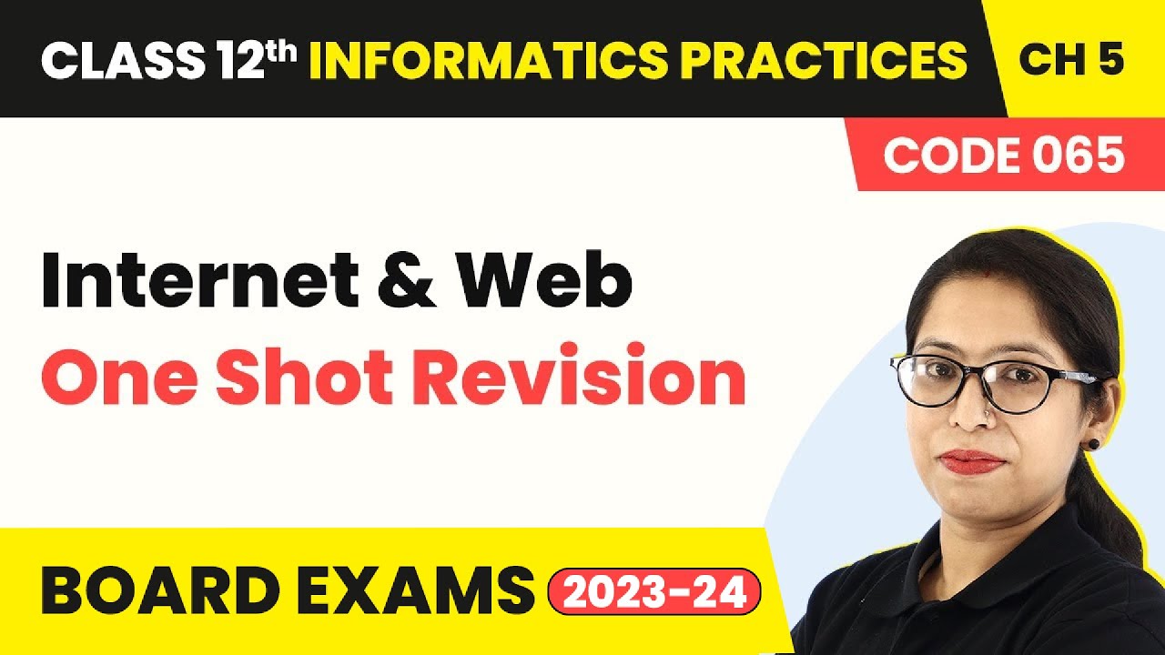 Internet & Web - One Shot Revision | Class 12 Informatics Practices Chapter 5 (Code 065) 2022-23
