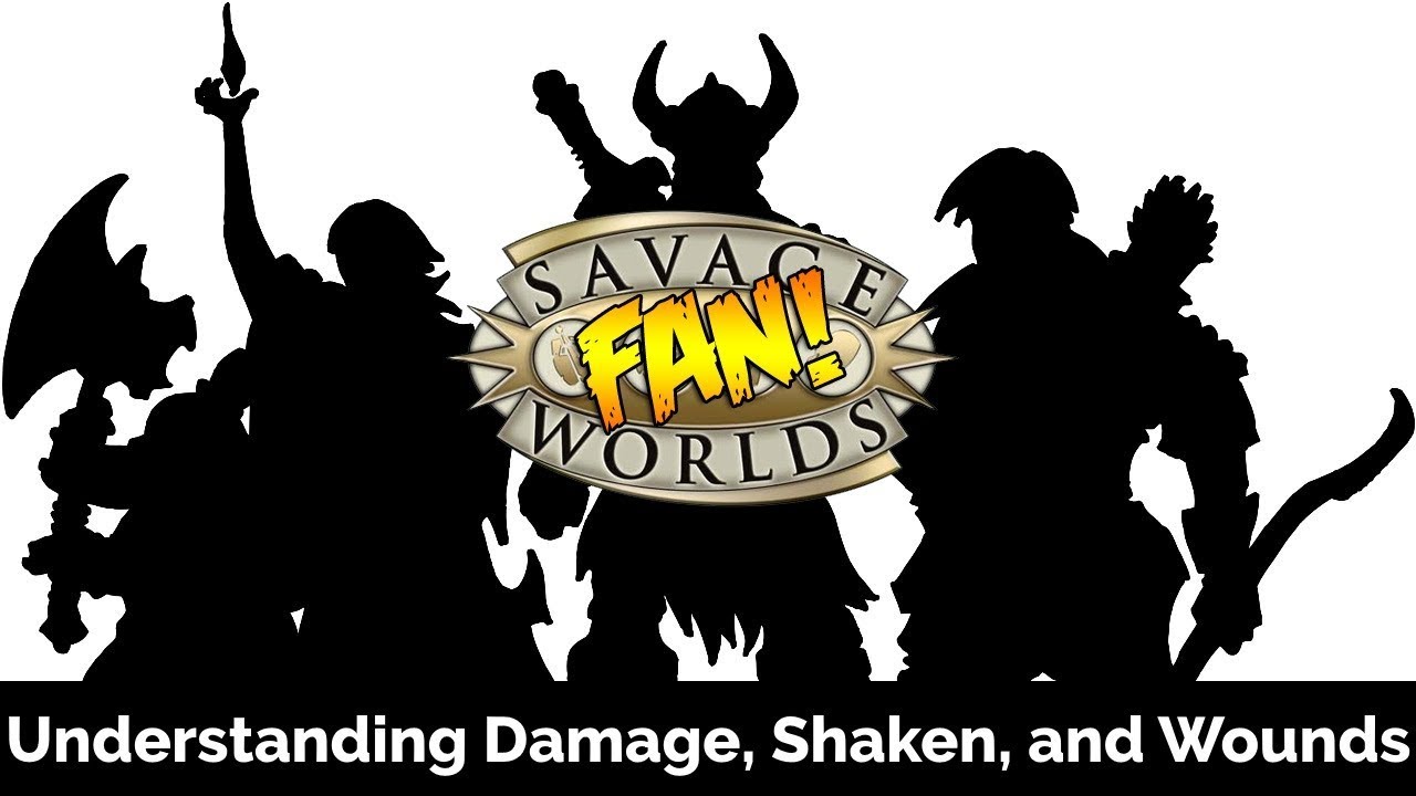 Savage Worlds Tutorial: Damage, Shaken, And Wounds