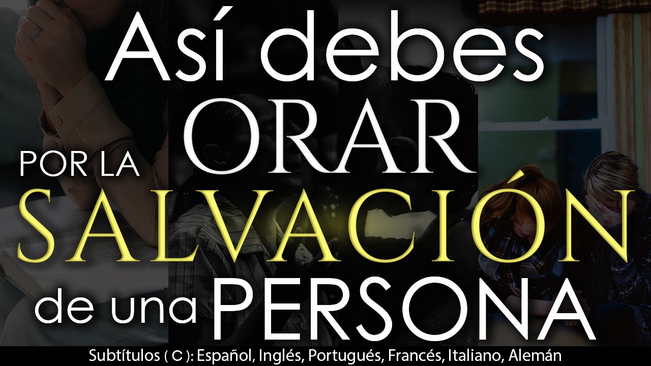 ASÍ debes ORAR por la SALVACIÓN de una PERSONA 🙏