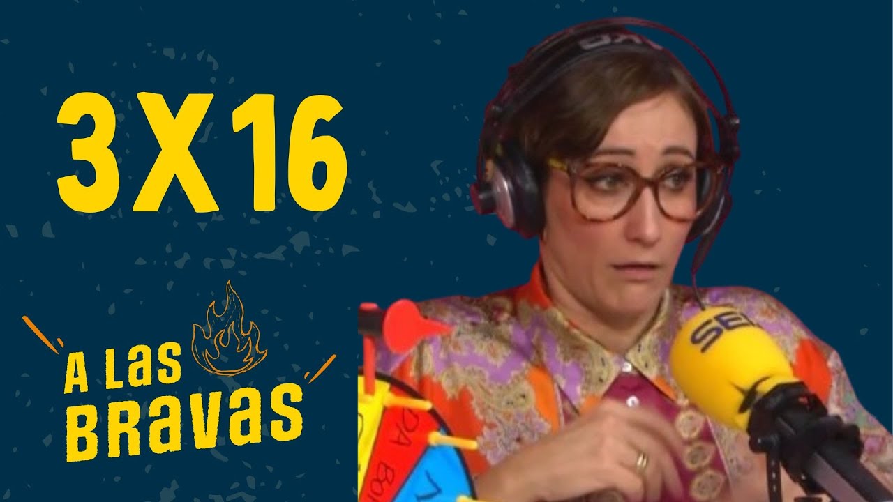 🌶️A las Bravas 3x16 | Ana Morgade