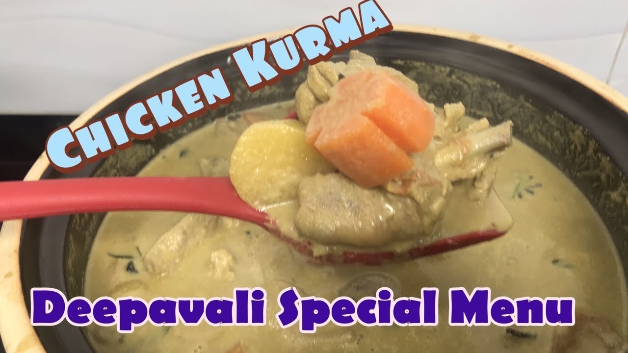 Chicken Kurma DEEPAVALI SPECIAL MENU!!!