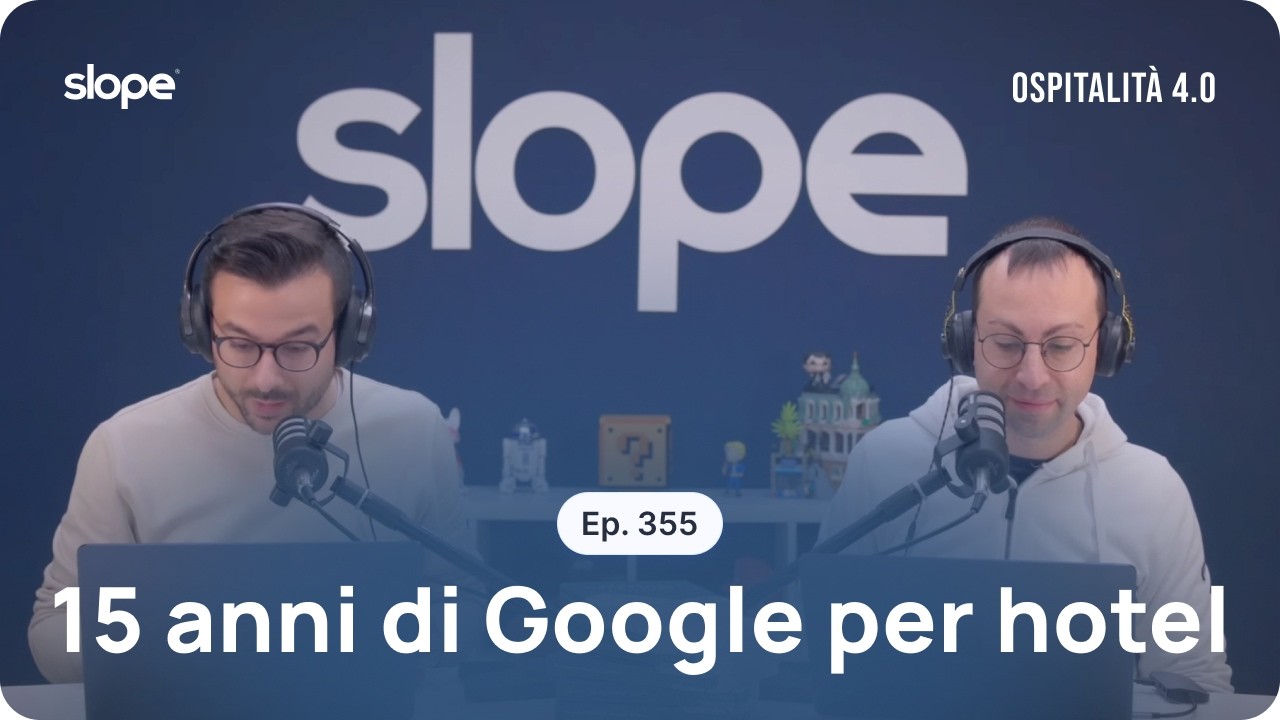 Ep.355 - 15 anni di Google per Hotel | Ospitalità 4.0