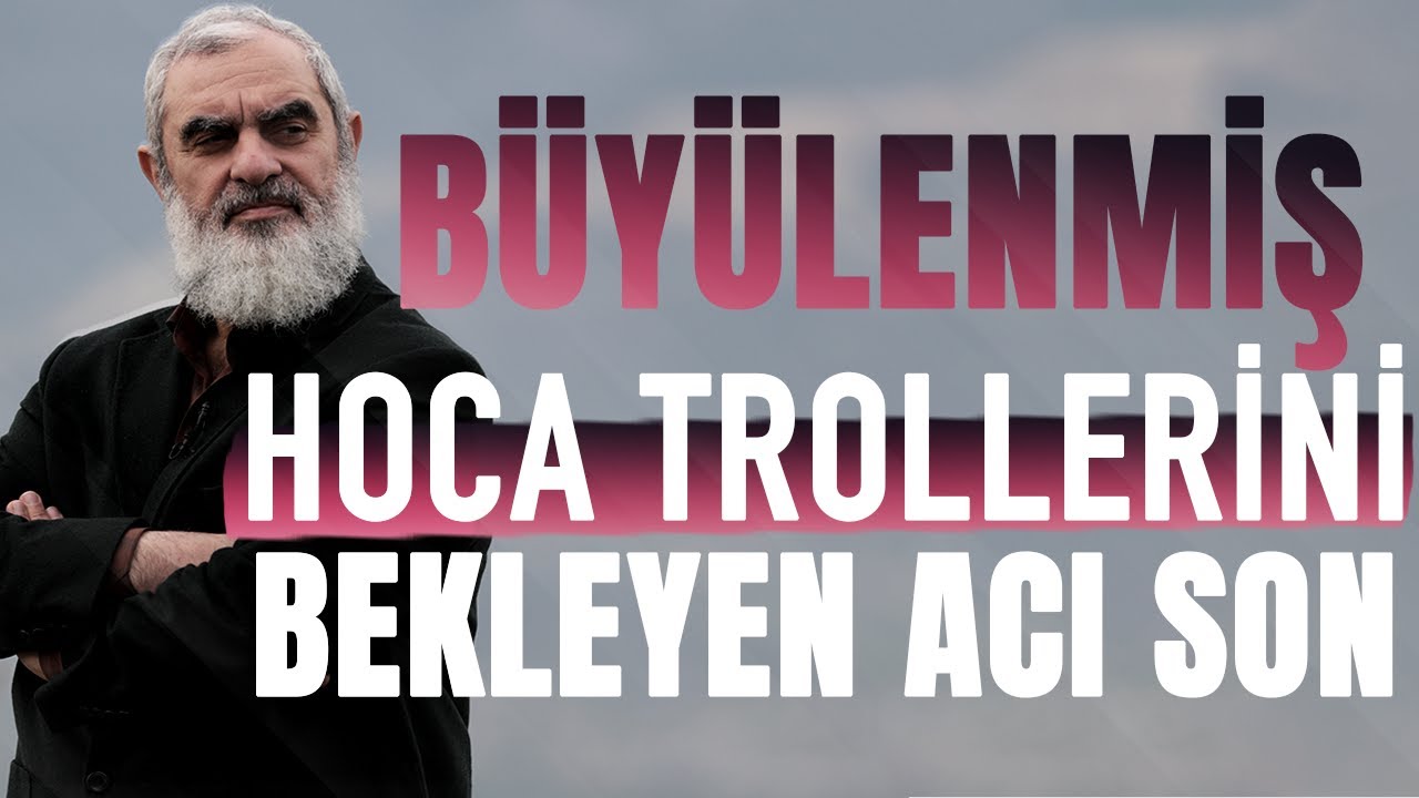 BÜYÜLENMİŞ HOCA TROLLERİNİ BEKLEYEN ACI SON | Nureddin Yıldız