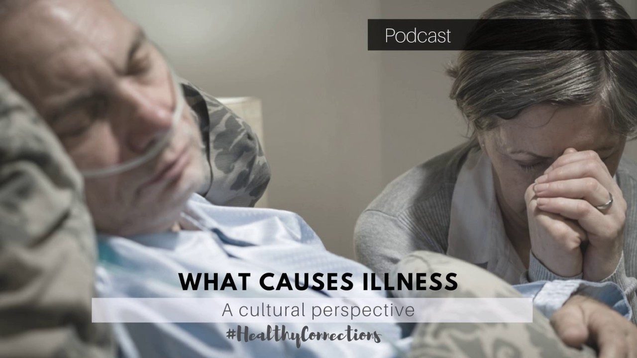 What causes illness, a cultural perspective