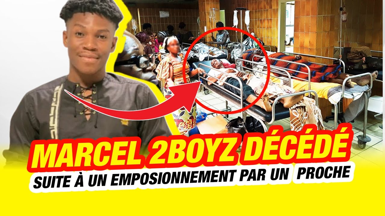 MARCEL 2BOYZ DÉCÉDÉ SUITE A UN EMPOISSONNEMENT PAR UN PROCHE