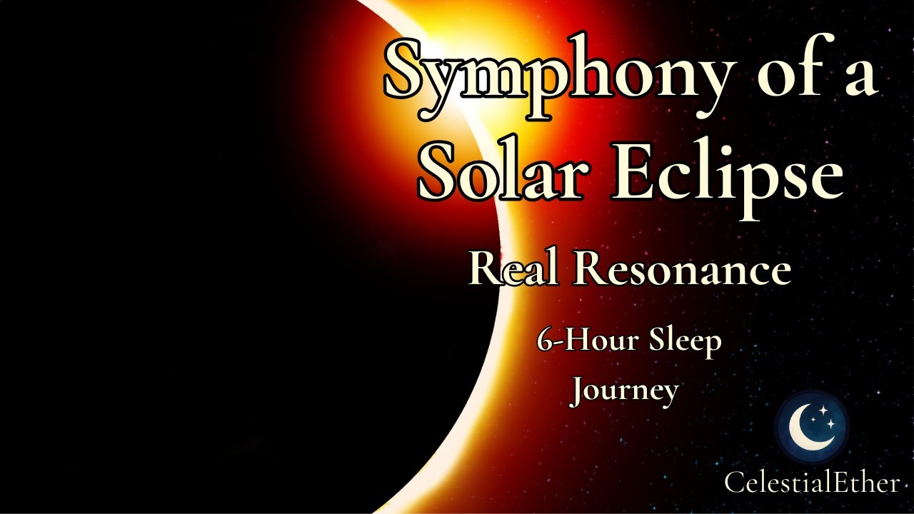 Symphony of a Solar Eclipse – 6 Hours of Deep Sleep Music, Delta Waves & Celestial Eclipse Ambience