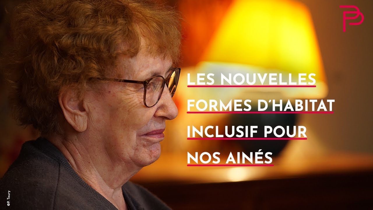 Les nouvelles formes d'habitat pour favoriser l'inclusion sociale de nos aînés