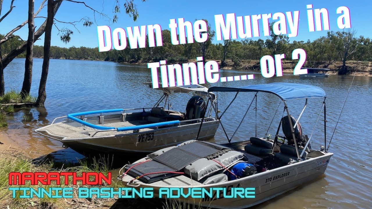Down the Murray in a Tinnie...or 2 Our Marathon Tinnie Bashing Adventure 2022