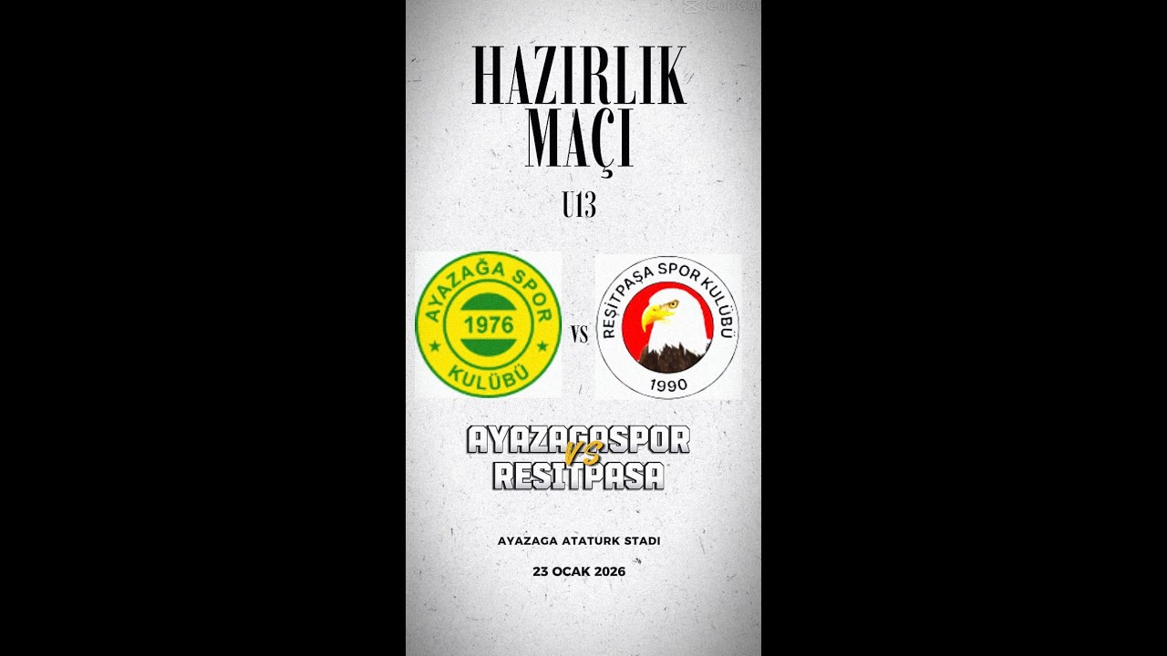 AYAZAĞASPOR REŞİTPAŞA U13 HAZRILIK MAÇI 23 OCAK 2026