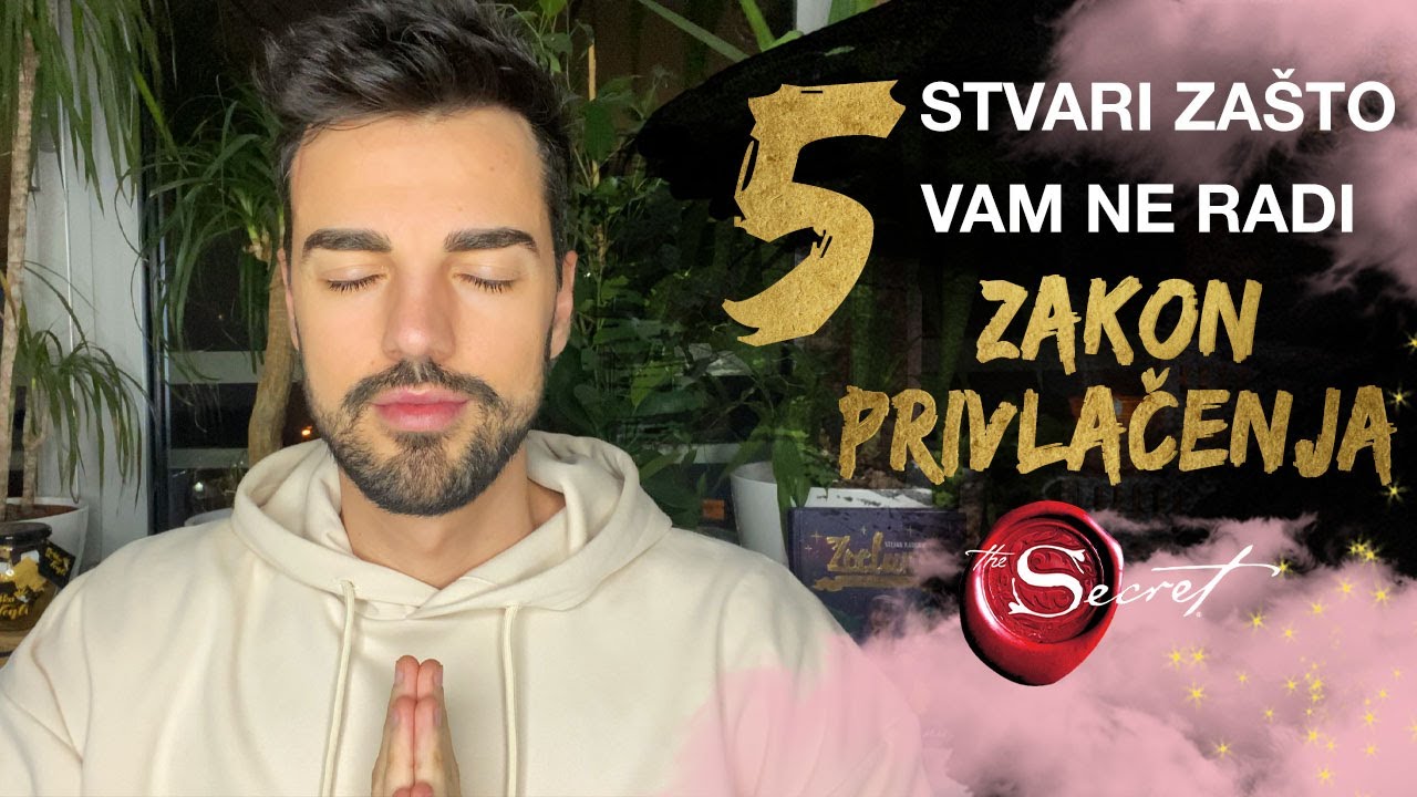 5 STVARI ZAŠTO NE MANIFESTUJETE ONO ŠTO ŽELITE | Zakon privlačenja