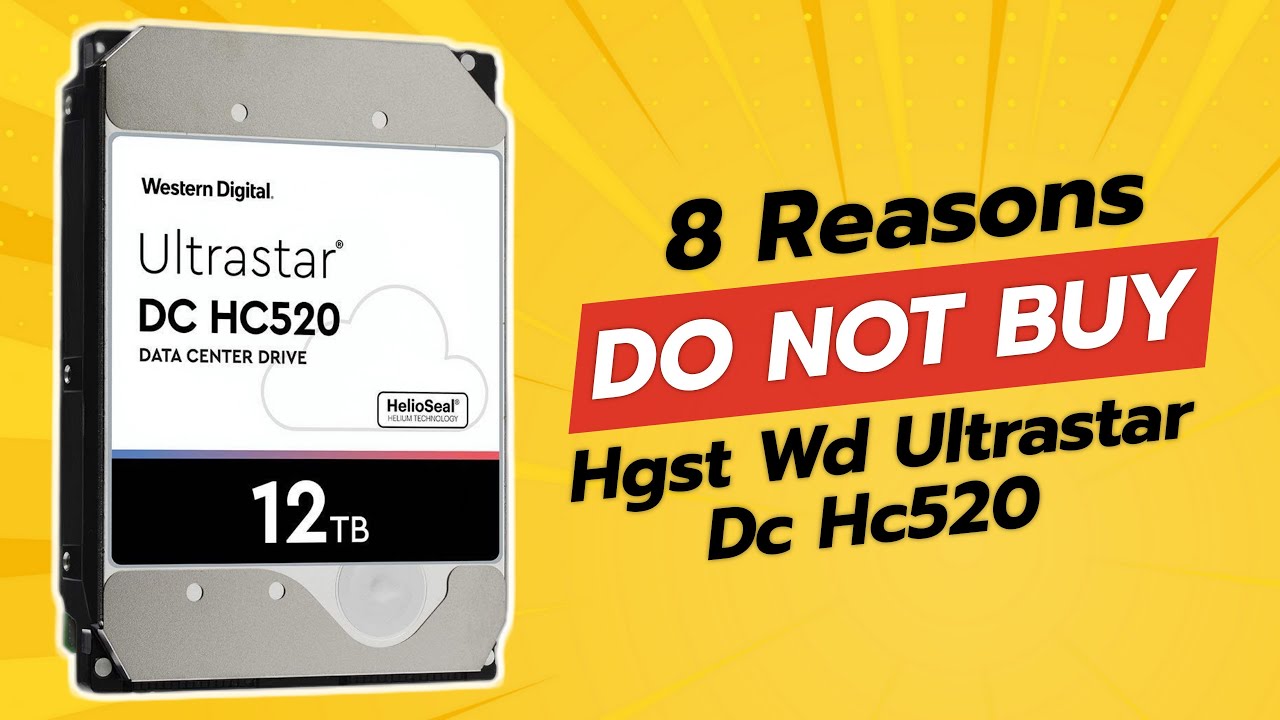 DON'T BUY HGST - WD Ultrastar DC HC520 HDD Before Watching This Video! 😱 (8 Reasons)
