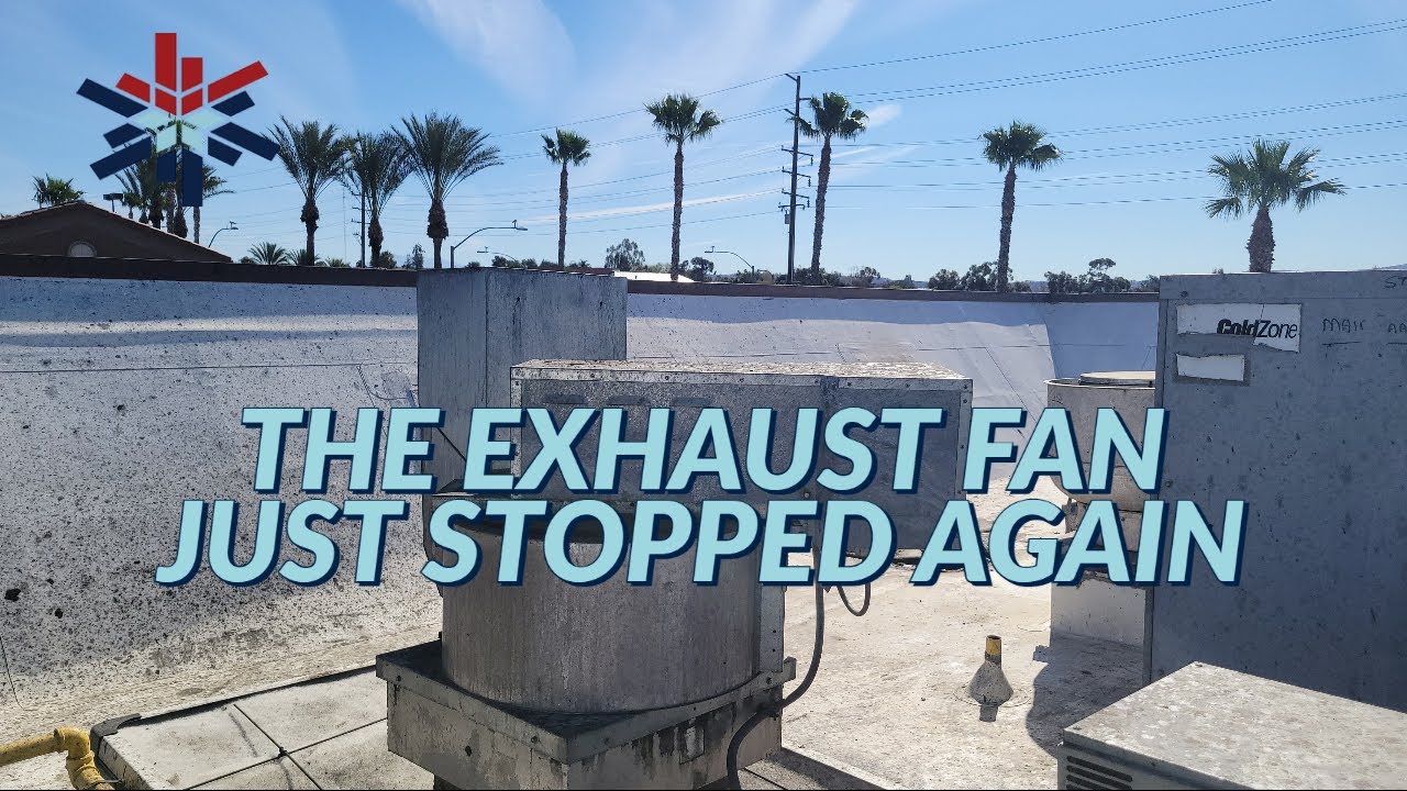 THE EXHAUST FAN JUST STOPPED AGAIN