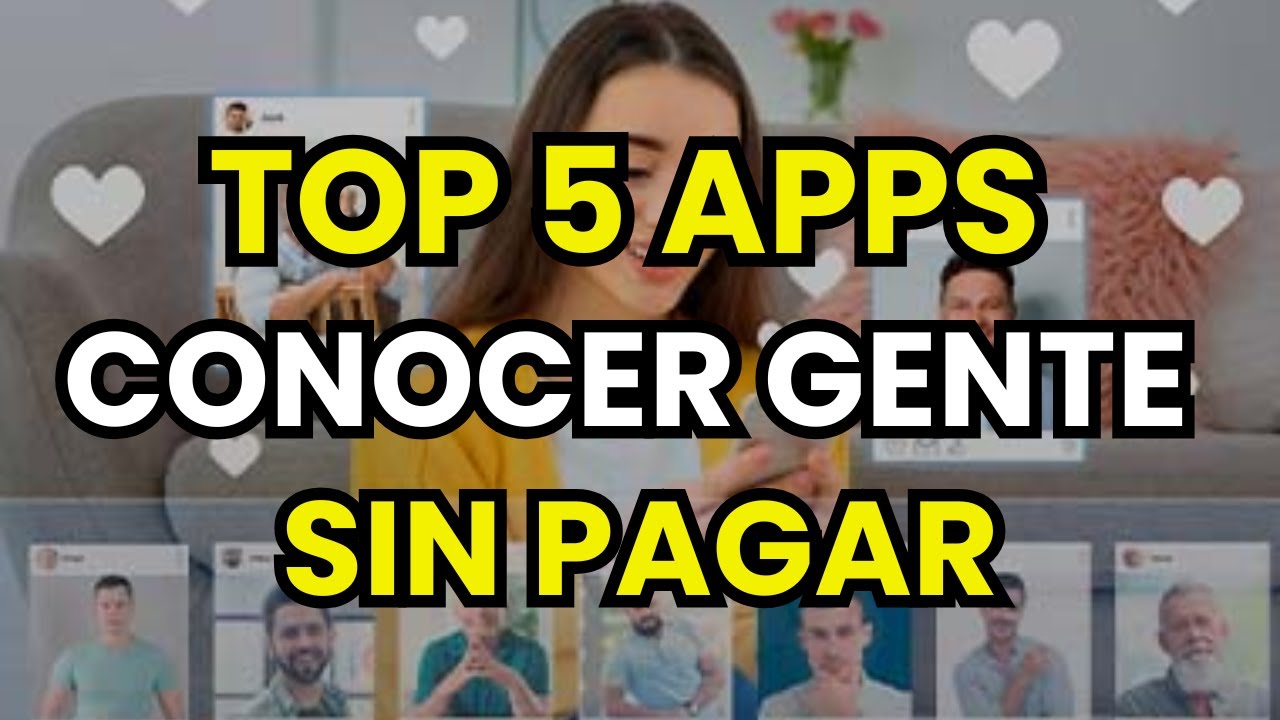 🥇 Mejores APPS para Conocer Gente SIN PAGAR (2026)