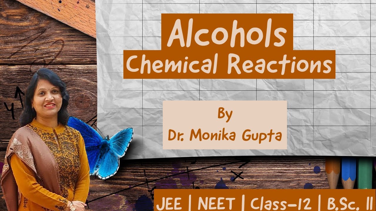 Alcohols 03 : Chemical Reactions of Alcohols by Dr. Monika Gupta