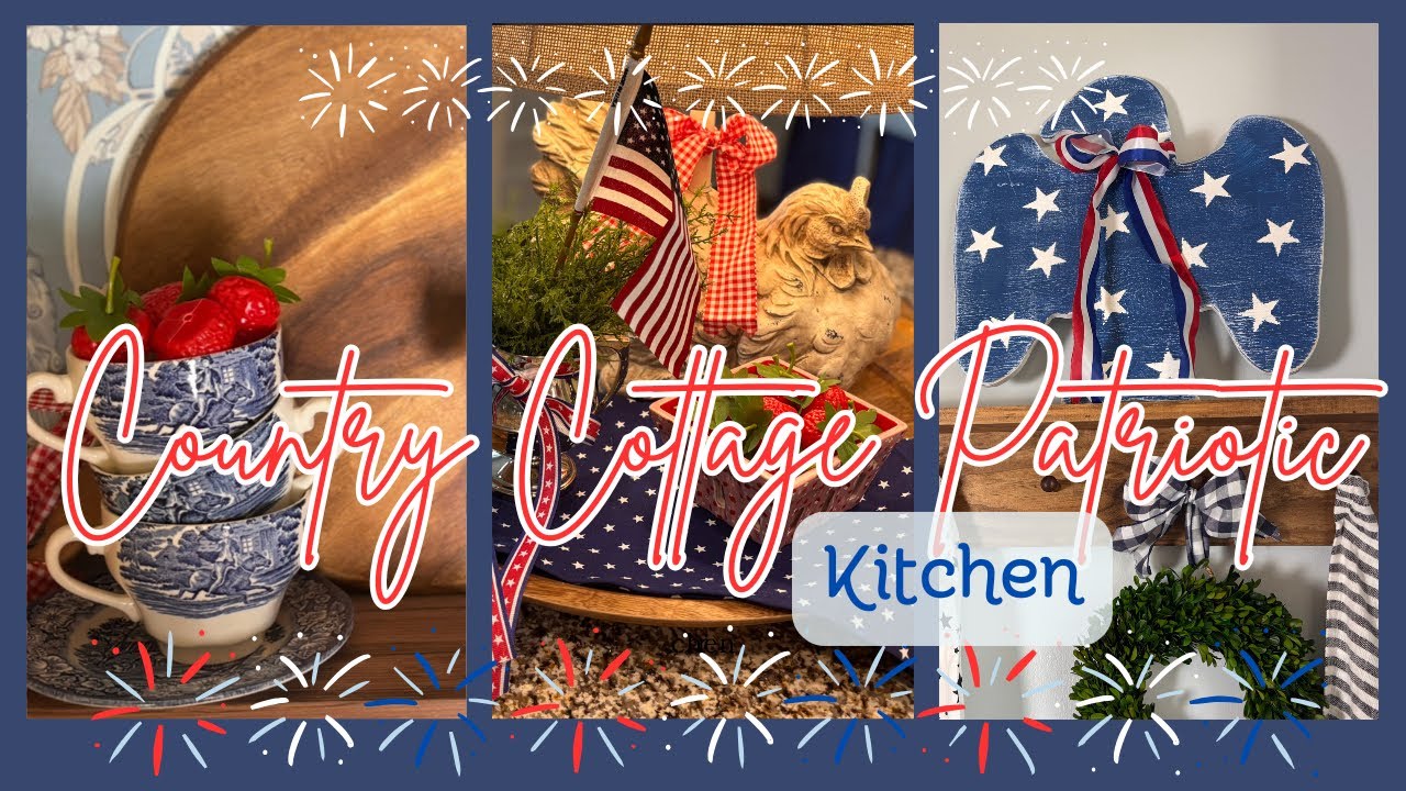 Patriotic Cottage Kitchen Decor/Decorate for July 4th
