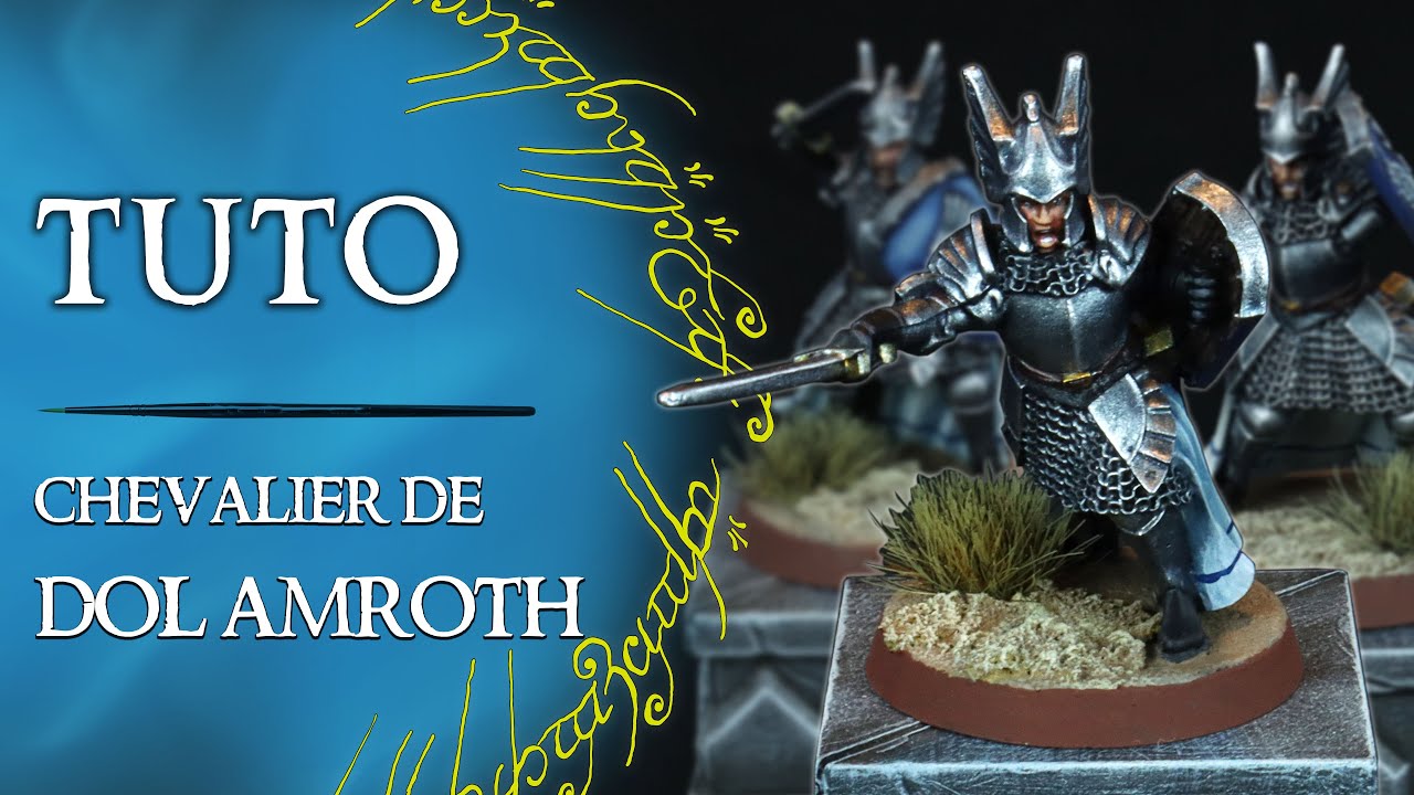 TUTO Comment Peindre Les Chevaliers de Dol Amroth - How to Paint The Knights of Dol Amroth