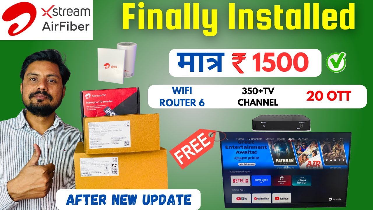 Finally Installation Airtel AirFiber ₹599 Plan🔥 350 tv channels + 22 Ott Apps Full Details
