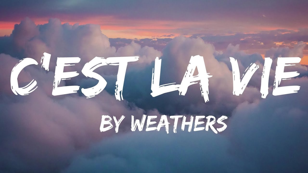 C'est la vie by Weathers 1 hour