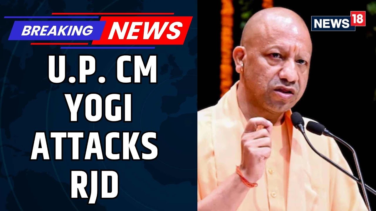 Bihar Elections News | Yogi Adityanath&rsquo;s Big Attack on RJD: &ldquo;Even Roads & Bridges Were Kidnapped!