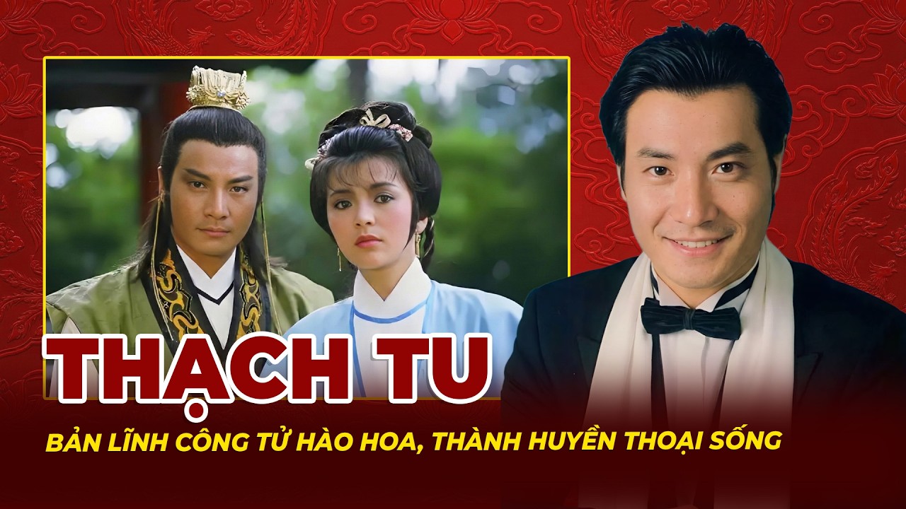 Thạch Tu: Bản Lĩnh Công Tử Hào Hoa, Đi Qua Cửa Tử Để Trở Thành Huyền Thoại Sống | Tệp Tin Mật