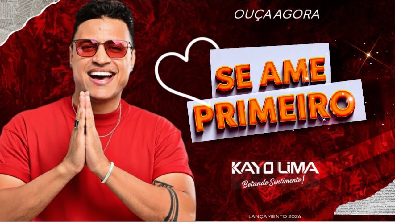 Se ame primeiro - Kayo lima, m&uacute;sica nova Repert&oacute;rio 2026. 
