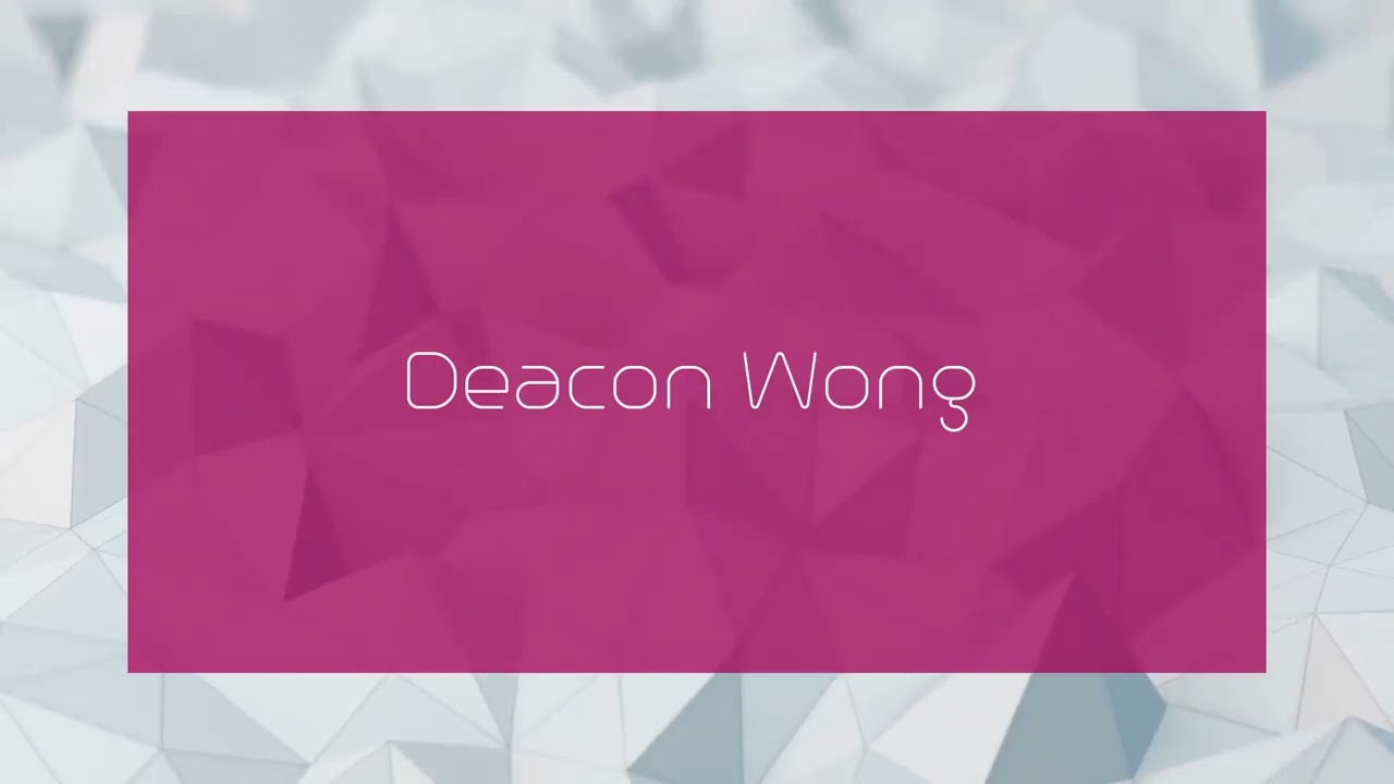 Deacon Wong - appearance