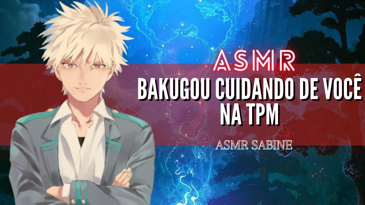 ASMR Bakugou cuidando de você de TPM| ASMR Bakugou Katsuki