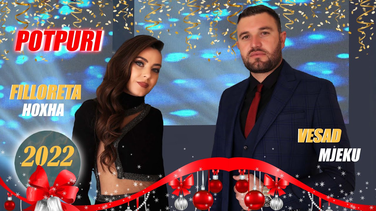 Filloreta Hoxha & Vesad Mjeku - Potpuri {2022}