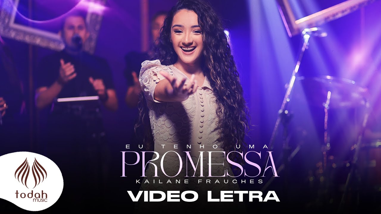 Kailane Frauches | Eu Tenho Uma Promessa [Vídeo Letra]