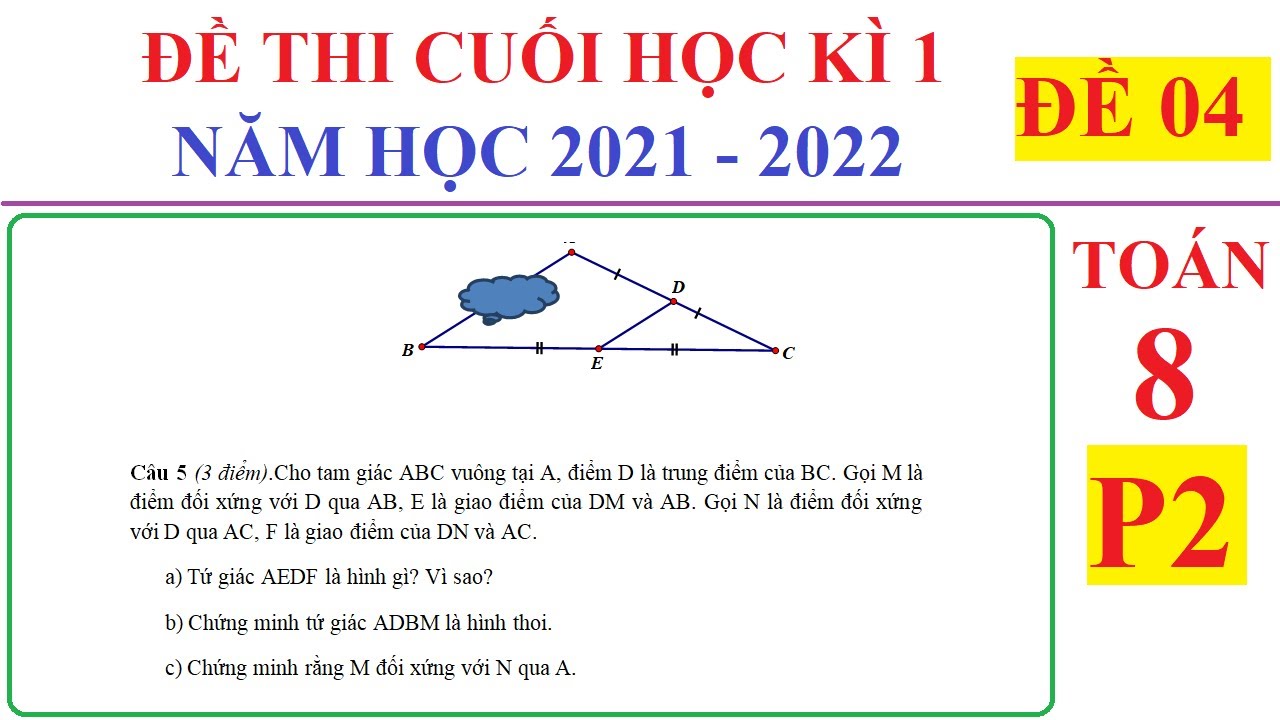 ĐỀ 04 - TOÁN 8 – P2 - ĐỀ THI CUỐI HỌC KÌ 1 TOÁN LỚP 8 NĂM HỌC 2021-2022