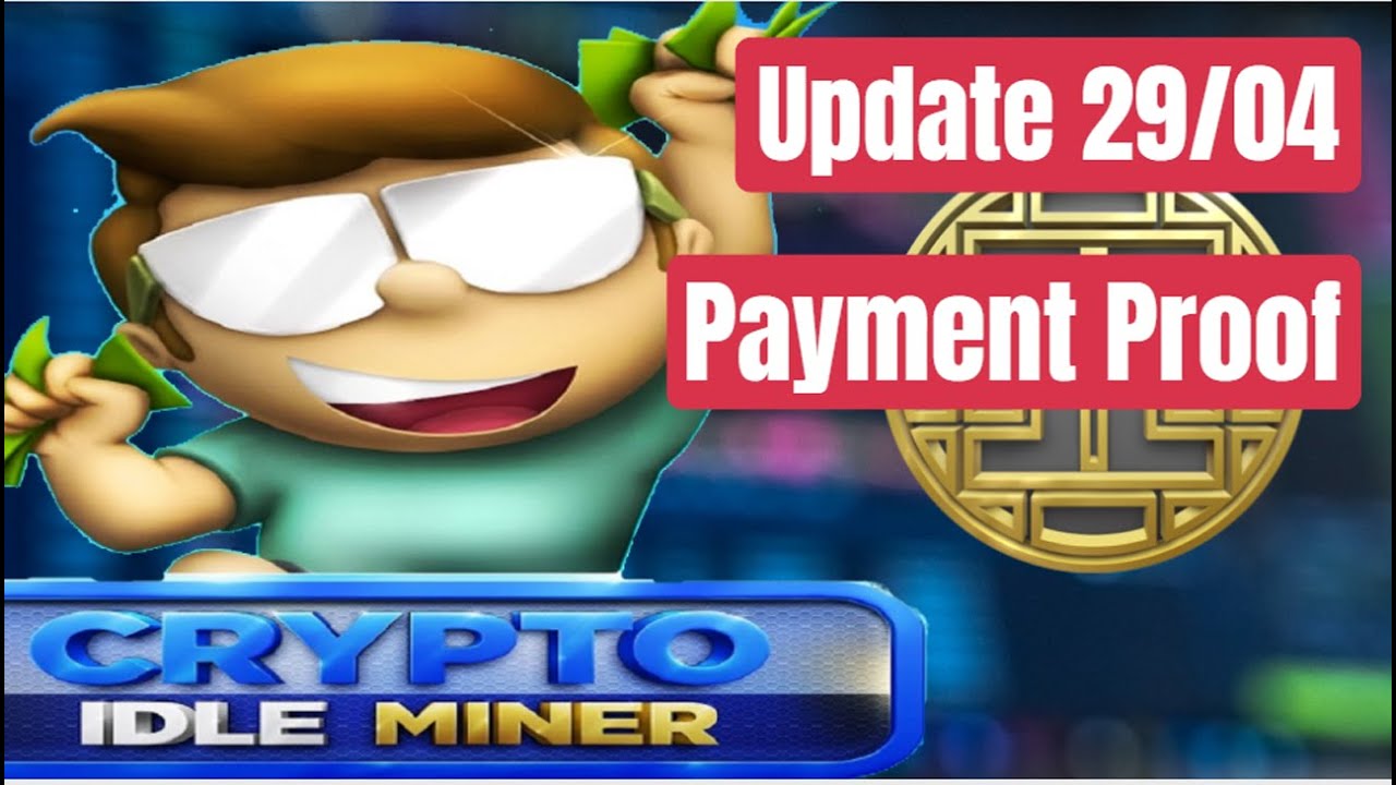 Crypto Idle Miner Virtual Cloud Mining Game , Payment Proof, Earn Free Crypto 29/04