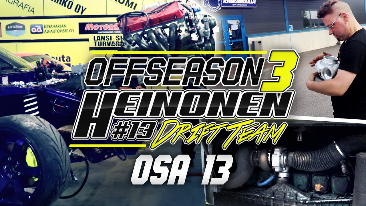 Heinonen Drift Team OFFSEASON 3: 13 #V&Auml;LINEHUOLTO