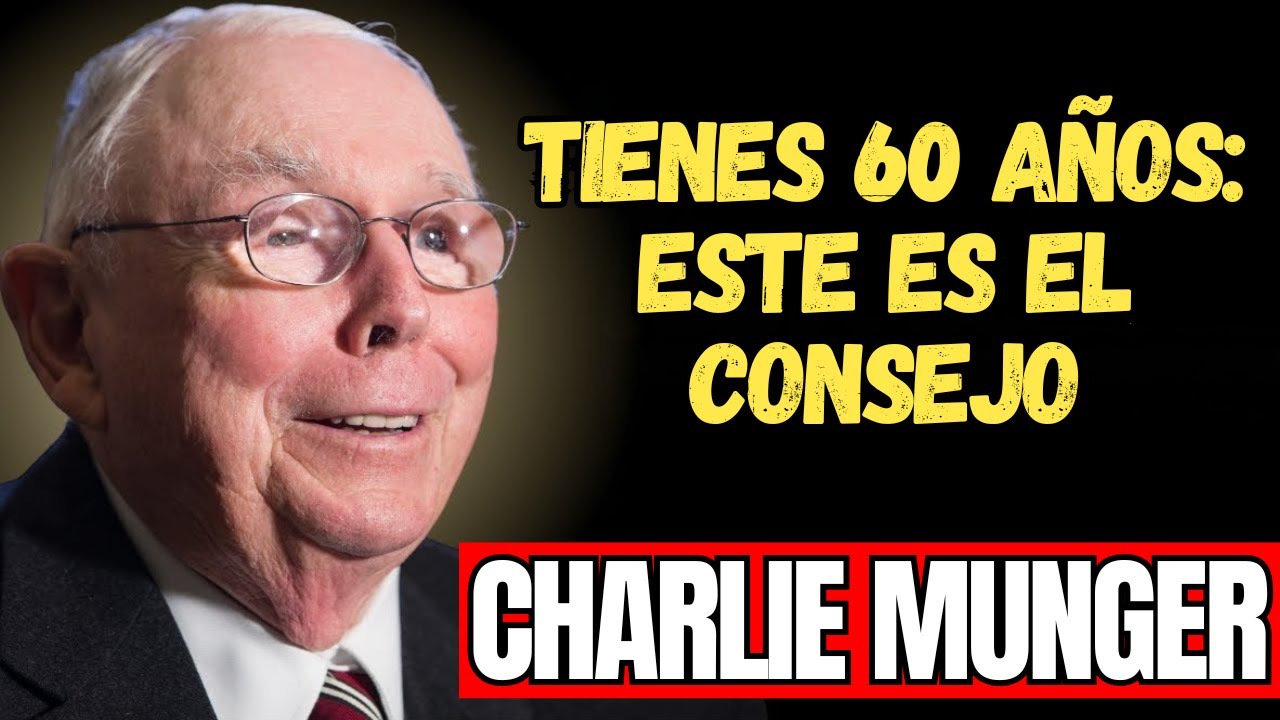 CHARLIE MUNGER -  El único consejo de inversión que importa después de los 60.