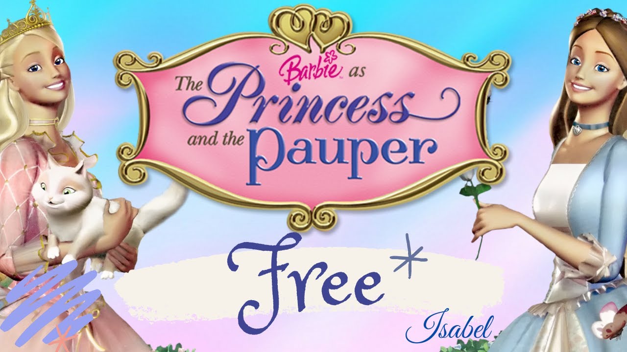 FREE - Barbie's The Princess and the Pauper - covered by Isabel // fandub