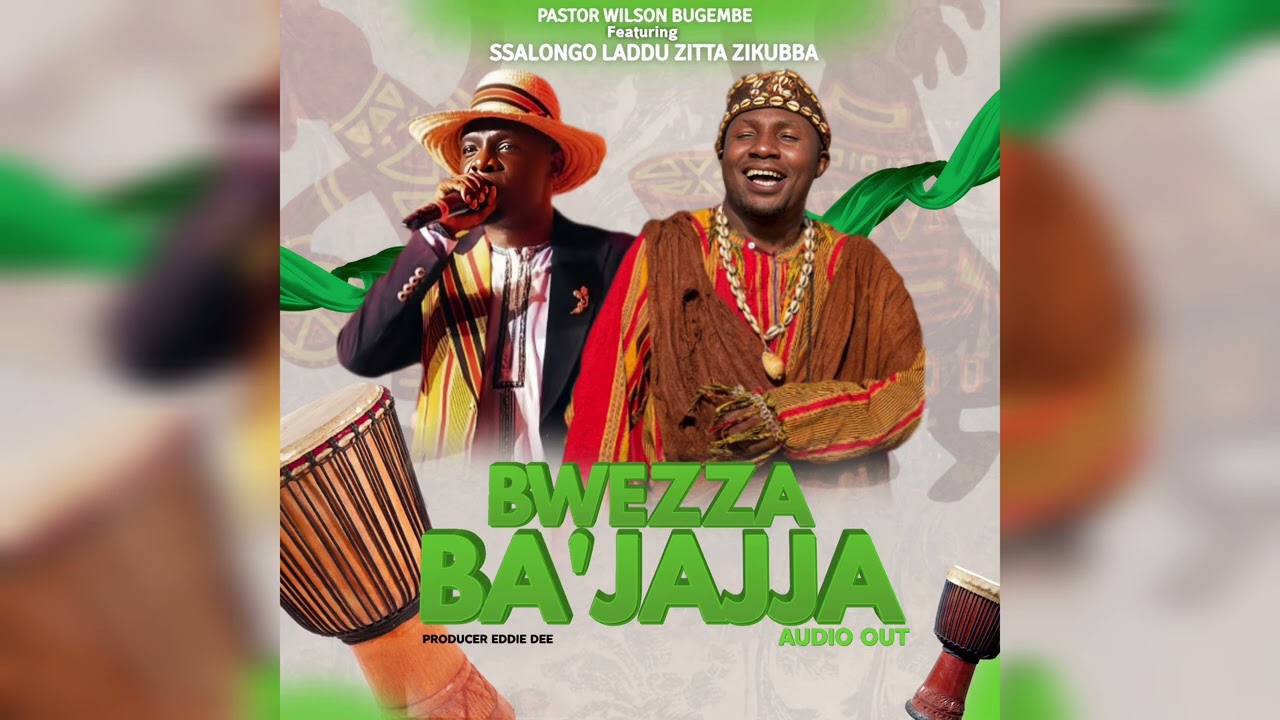 BWEZZA BAJAJJA BY PASTOR BUGEMBE FT SSALONGO LADDU ZITTA ZIKUBBA