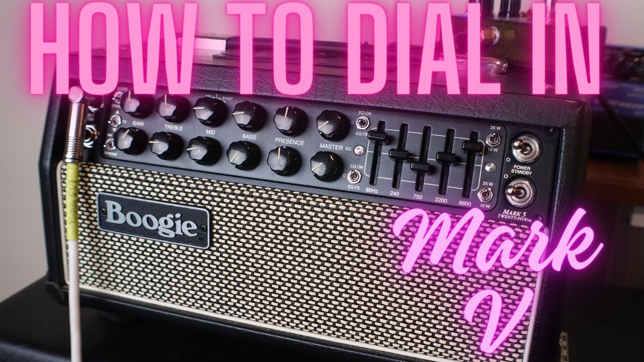 How to dial in the Mesa Boogie Mark V