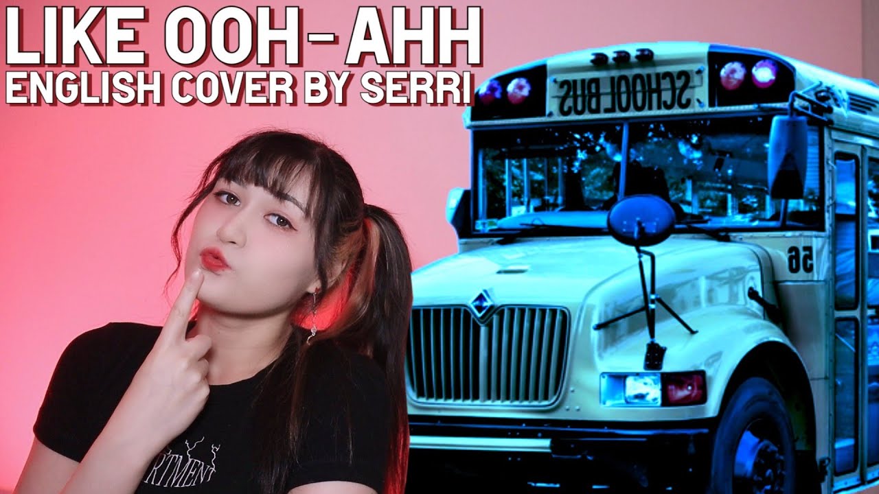 TWICE (트와이스) - Like OOH-AHH (OOH-AHH하게)  || English Cover by SERRI