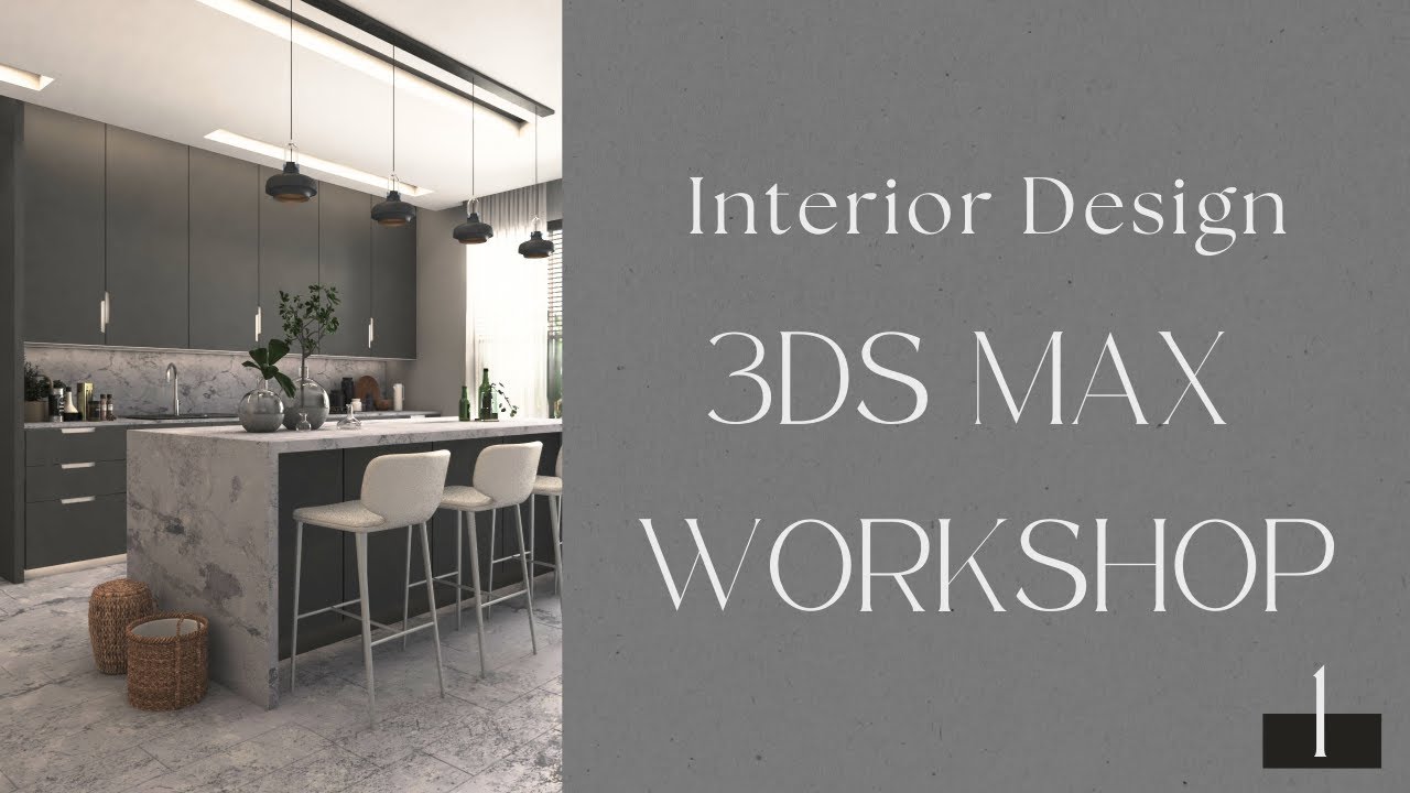 ورشة 3Ds MAX داخلية | مطبخ \ kitchen | الجلسة 01