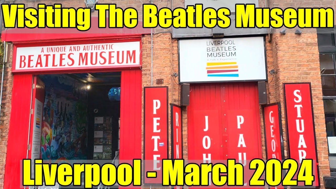 VISITING - The BEATLES Museum  + The CAVERN Quarter - LIVERPOOL - March 2024